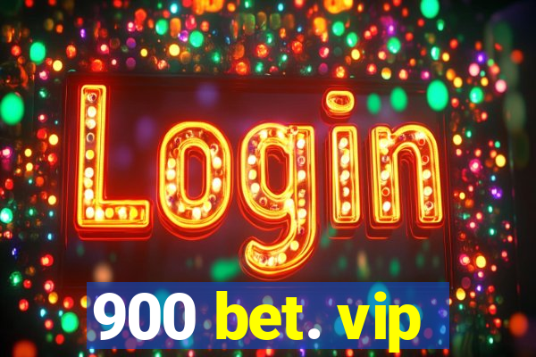 900 bet. vip